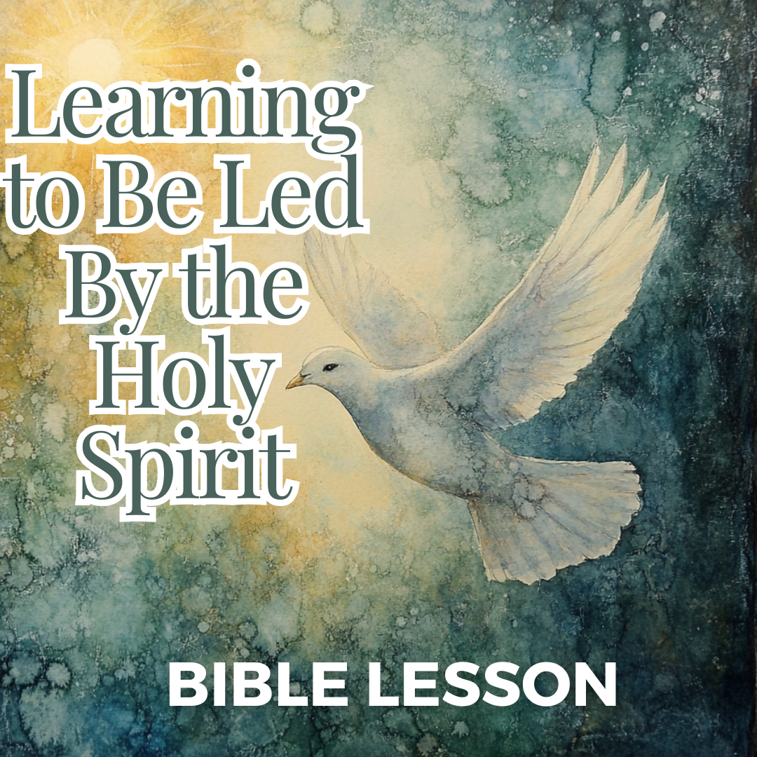 Learning to be Led by The Holy Spirit Bible Lesson