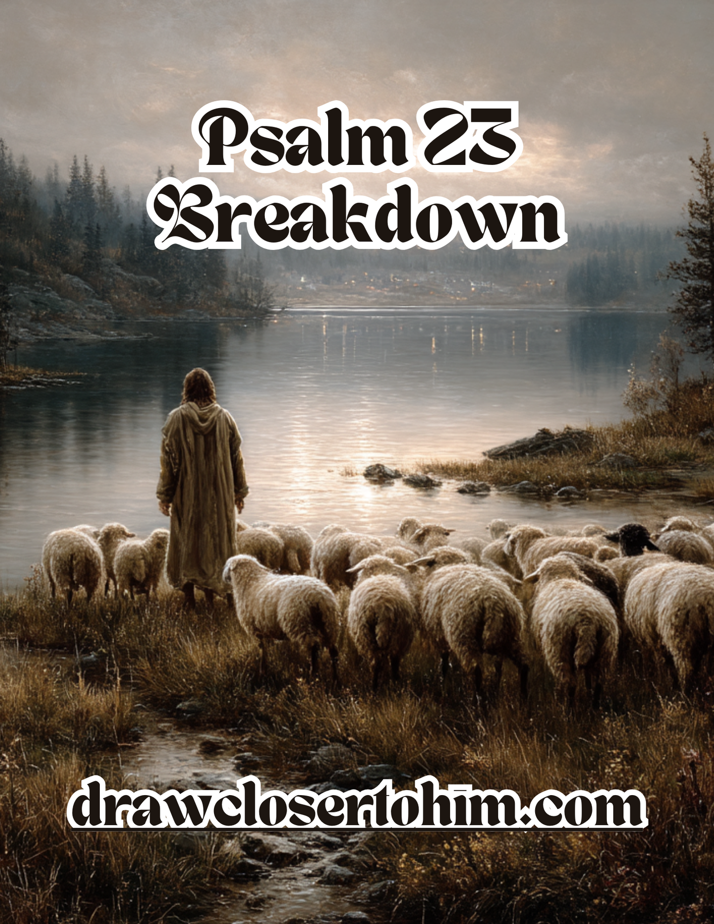 Psalm 23 Breakdown – A Prayer of Trust and Provision